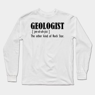 Geologist -  The other kind of rock star Long Sleeve T-Shirt